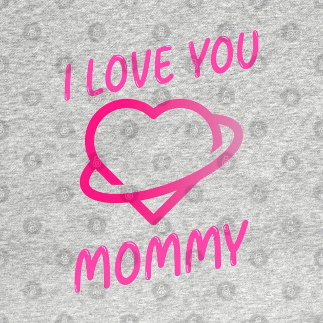 I Love You Mommy Pink Text Pink Heart with Orbiting Ring Clipart by Bullenbeisser.clothes